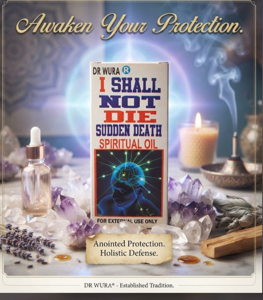 Dr. Wura “I Shall Not Die” Spiritual Oil